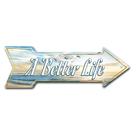 A Better Life Arrow Sign Funny Home Decor 24in Wide
